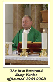 The late Reverend Josip Var�i� officiated 1964-2008